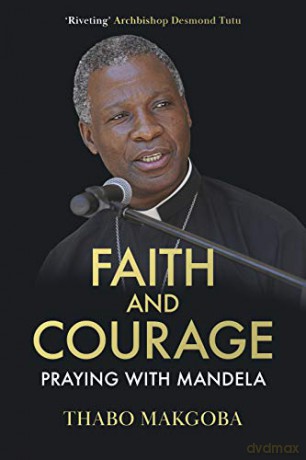 Faith and Courage: Praying with Mandela - Thoba Makgoba [KSIĄŻKA]
