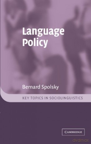 Language Policy (Key Topics In Sociolinguistics) - Bernard Spolsky [KSIĄŻKA]