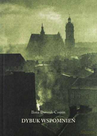Dybuk Wspomnień - Ilona Dworak-Cousin [KSIĄŻKA]