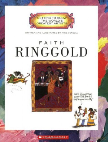 Faith Ringgold Getting to Know the World's Greatest Artists - Mike Venezia [KSIĄŻKA]