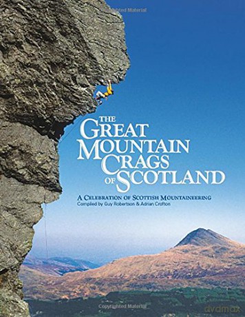 The Great Mountain Crags Of Scotland: A Celebration Of Scottish Mountaineering - Adrian Crofton [KSIĄŻKA]