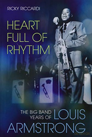 Heart Full Of Rhythm: The Big Band Years Of Louis Armstrong - Ricky Riccardi [KSIĄŻKA]