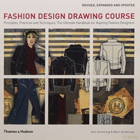 Fashion Design Drawing Course: Principles, Practice And Techniques: The Ultimate Handbook For Aspiring Fashion Designers - Jemi Armstrong [KSIĄŻKA]