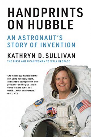 Handprints On Hubble: An Astronaut's Story Of Invention (Lemelson Center Studies In Invention And Innovation) - Kathryn D. Sullivan [KSIĄŻKA]