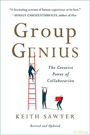 Group Genius (Revised Edition): The Creative Power Of Collaboration - Keith Sawyer [KSIĄŻKA]