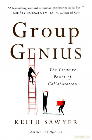 Group Genius (Revised Edition): The Creative Power Of Collaboration - Keith Sawyer [KSIĄŻKA]