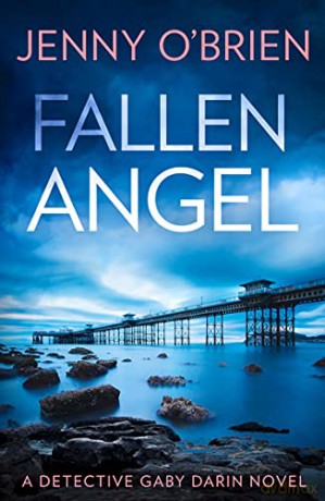 Fallen Angel: An utterly gripping crime thriller packed with mystery and suspense for 2021: Book 3 Detective Gaby Darin - O'Brien [KSIĄŻKA]