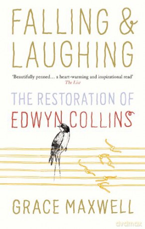Falling and Laughing: The Restoration of Edwyn Collins - Grace Maxwell [KSIĄŻKA]