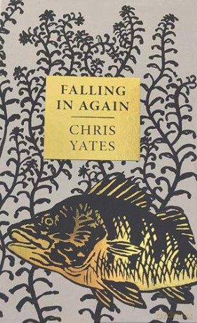 Falling in Again: Tales of an Incorrigible Angler - Christopher Yates [KSIĄŻKA]