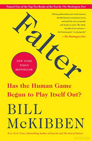 Falter: Has the Human Game Begun to Play Itself Out - Bill McKibben [KSIĄŻKA]