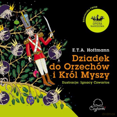 Dziadek Do Orzechów I Król Myszy - E.T.A. Hoffmann [KSIĄŻKA]