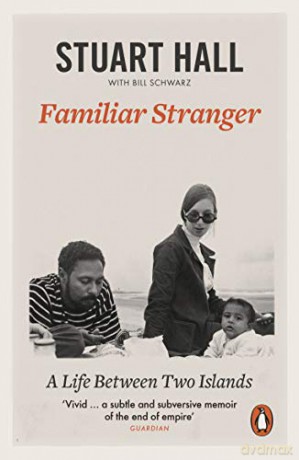 Familiar Stranger: A Life between Two Islands - Stuart Hall [KSIĄŻKA]