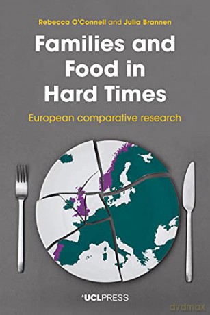 Families and Food in Hard Times: European Comparative Research - Julia Brannen [KSIĄŻKA]