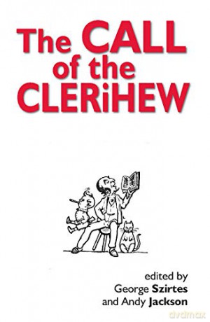Call Of The Clerihew - Edited by George Szirtes and Andy Jackson [KSIĄŻKA]
