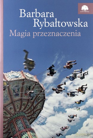 Magia Przeznaczenia - Barbara Rybałtowska [KSIĄŻKA]