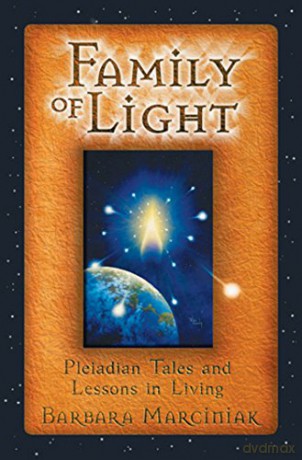 Family of Light: Pleiadian Tales and Lessons in Living - Barbara Marciniak [KSIĄŻKA]