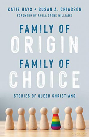 Family of Origin, Family of Choice: Stories of Queer Christians - Katie Hays [KSIĄŻKA]