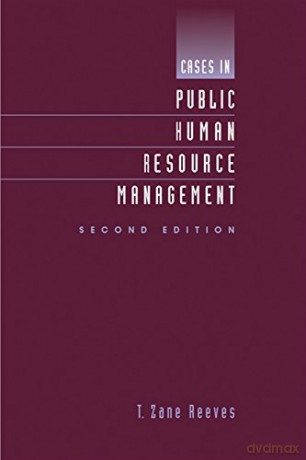 Cases In Public Human Resource Management - T. Zane Reeves [KSIĄŻKA]