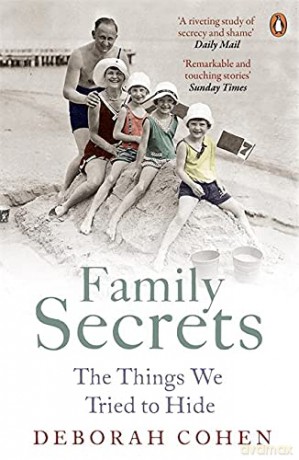 Family Secrets: The Things We Tried to Hide - Deborah Cohen [KSIĄŻKA]