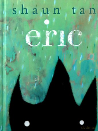 Eric: Shaun Tan [KSIĄŻKA]