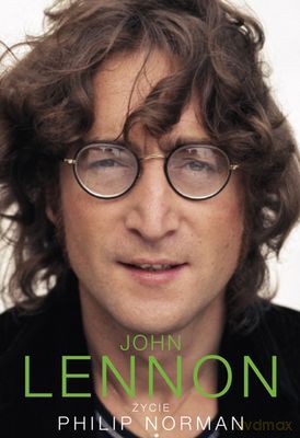 John Lennon Życie - Philip Norman [KSIĄŻKA]