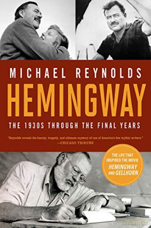 Hemingway: The 1930S Through The Final Years (Movie Tie-In Editions) - Michael S. Reynolds [KSIĄŻKA]