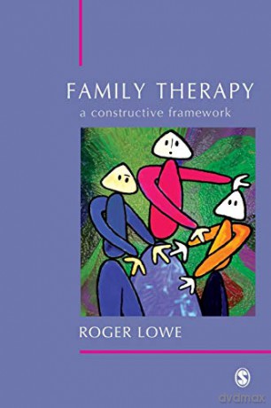 Family Therapy: A Constructive Framework - Roger Lowe [KSIĄŻKA]