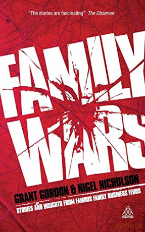 Family Wars: Stories and Insights from Famous Family Business Feuds - Nigel Nicholson [KSIĄŻKA]