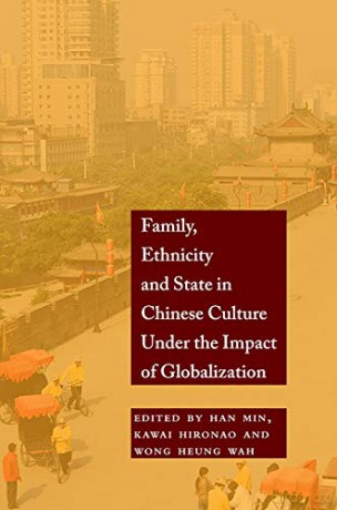Family, Ethnicity and State in Chinese Culture Under the Impact of Globalization Bridge21 Publications - Han Min [KSIĄŻKA]