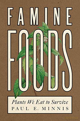 Famine Foods: Plants We Eat to Survive [KSIĄŻKA]