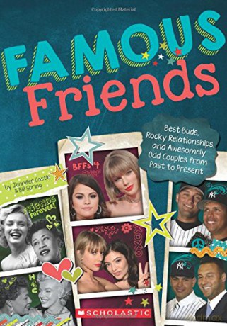 Famous Friends: Best Buds, Rocky Relationships, and Awesomely Odd Couples from Past to Present - Bill Spring [KSIĄŻKA]