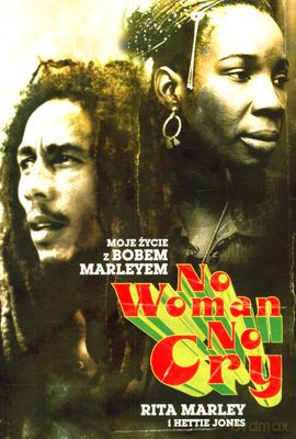 No Woman No Cry Moje Życie Z Bobem Marleyem - Rita Marley, Hettie Jones [KSIĄŻKA]