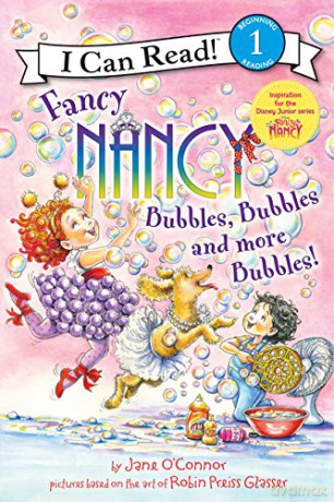 Fancy Nancy: Bubbles, Bubbles, and More Bubbles! I Can Read Level 1 - Jane O'Connor [KSIĄŻKA]