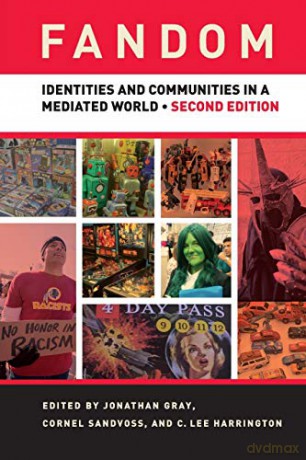 Fandom, Second Edition: Identities and Communities in a Mediated World - Jonathan Gray [KSIĄŻKA]
