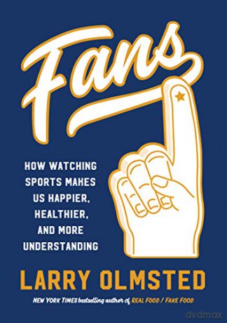 Fans: How Watching Sports Makes Us Happier, Healthier, and More Understanding - Olmsted [KSIĄŻKA]
