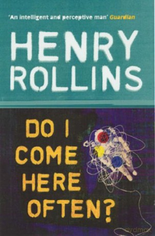 Do I Come Here Often (Black Coffee Blues) - Henry Rollins [KSIĄŻKA]