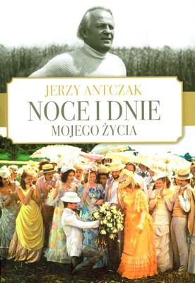 Noce i dnie mojego życia - Jerzy Antczak [KSIĄŻKA]