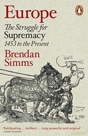 Europe: The Struggle For Supremacy, 1453 To The Present - Brendan Simms [KSIĄŻKA]