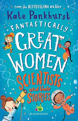 Fantastically Great Women Scientists and Their Stories - Kate Pankhurst [KSIĄŻKA]
