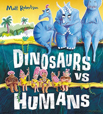 Dinosaurs Vs Humans - Matt Robertson [KSIĄŻKA]