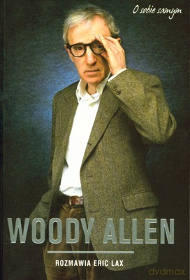 Woody Allen O Sobie Samym - Eric Lax [KSIĄŻKA]