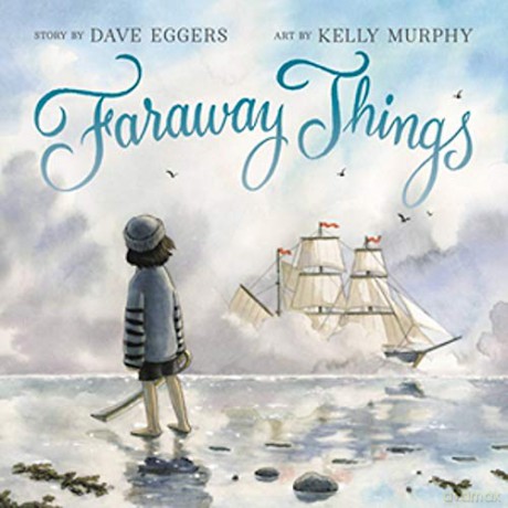Faraway Things - Dave Eggers [KSIĄŻKA]