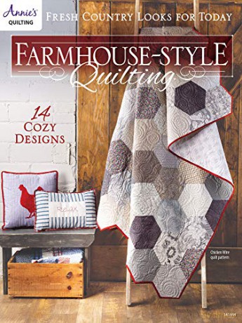 Farmhouse-Style Quilting: Fresh Country Looks for Today Annie's - Annie's Quilting [KSIĄŻKA]