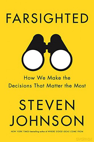 Farsighted: How We Make the Decisions that Matter the Most - Steven Johnson [KSIĄŻKA]