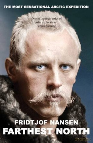 Farthest North: The Voyage and Exploration of the Fram and the Fifteen Month's Expedition - Fridtjof Nansen [KSIĄŻKA]