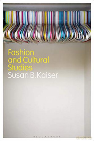 Fashion and Cultural Studies - Susan B. Kaiser [KSIĄŻKA]