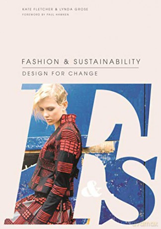 Fashion and Sustainability: Design for Change - Kate Fletcher [KSIĄŻKA]