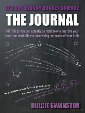 It's Not Bloody Rocket Science Journal: 101 Things You Can Actually Do Right Now To Improve Your Home And Work Life - Dulcie Swanston [KSIĄŻKA]
