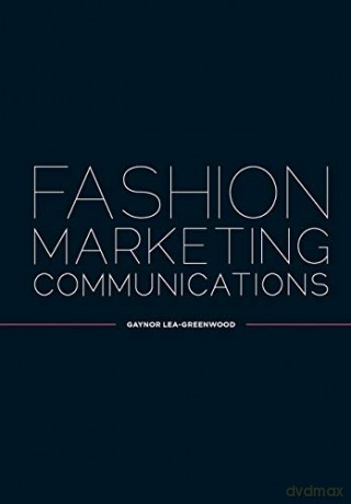 Fashion Marketing Communications - Gaynor Lea-Greenwood [KSIĄŻKA]