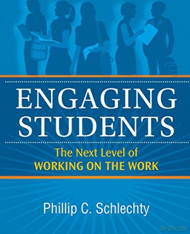 Engaging Students: The Next Level Of Working On The Work - Phillip C. Schlechty [KSIĄŻKA]
